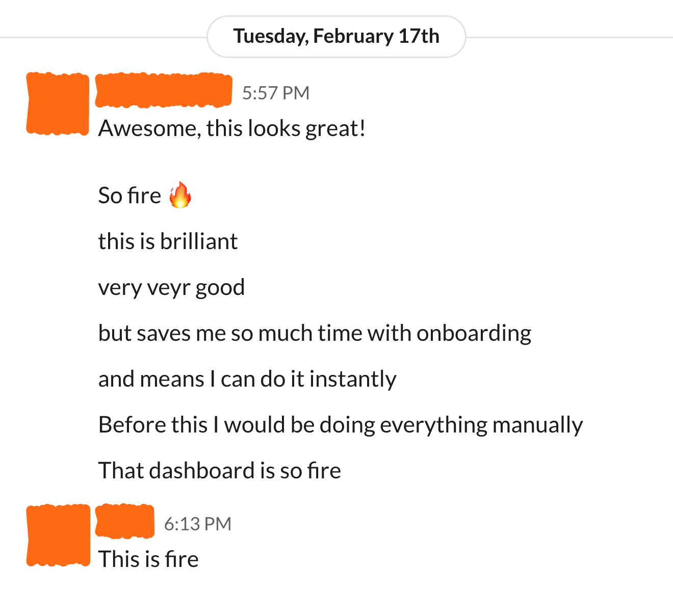 Client message in Slack: Before this I would be doing everything manually. That dashboard is so fire