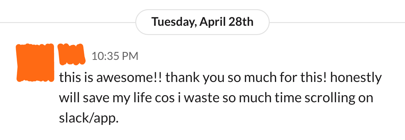Client message in Slack: honestly will save my life cos i waste so much time scrolling on slack/app