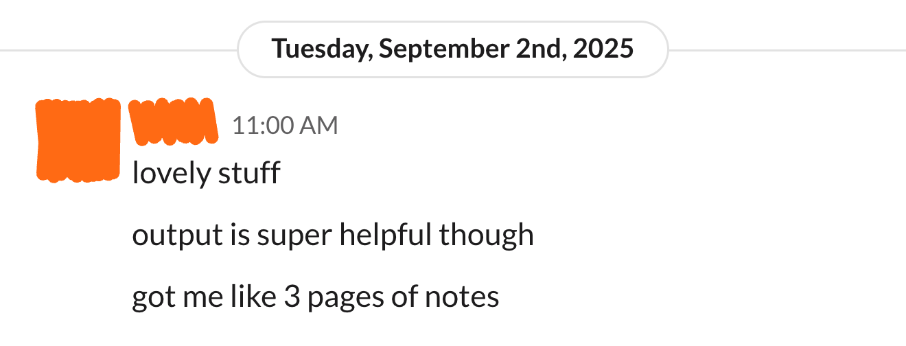Client message in Slack: output is super helpful though. got me like 3 pages of notes